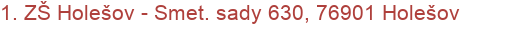 1. ZŠ Holešov - Smet. sady 630, 76901 Holešov