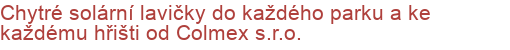 Chytré solární lavičky do každého parku a ke každému hřišti od Colmex s.r.o.