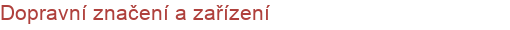 Dopravní značení a zařízení