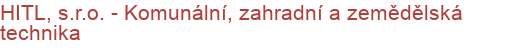 HITL, s.r.o. - Komunální, zahradní a zemědělská technika | Komunální, silniční, zahradní, lesní a zemědělská technika