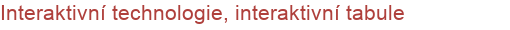 Interaktivní technologie, interaktivní tabule