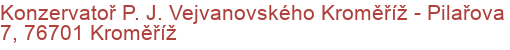 Konzervatoř P. J. Vejvanovského Kroměříž - Pilařova 7, 76701 Kroměříž