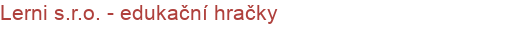 Lerni s.r.o. - edukační hračky | Učební a didaktické pomůcky, didaktická technika