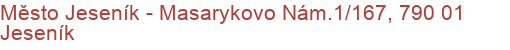 Město Jeseník - Masarykovo Nám.1/167, 790 01 Jeseník