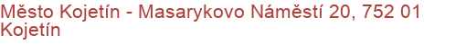 Město Kojetín - Masarykovo Náměstí 20, 752 01 Kojetín