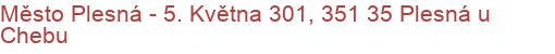 Město Plesná - 5. Května 301, 351 35 Plesná u Chebu