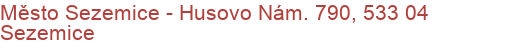 Město Sezemice - Husovo Nám. 790, 533 04 Sezemice