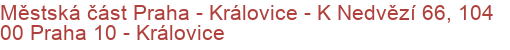 Městská část Praha - Královice - K Nedvězí 66, 104 00 Praha 10 - Královice