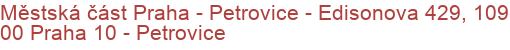 Městská část Praha - Petrovice - Edisonova 429, 109 00 Praha 10 - Petrovice