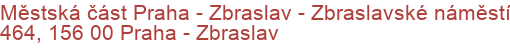 Městská část Praha - Zbraslav - Zbraslavské náměstí 464, 156 00 Praha - Zbraslav