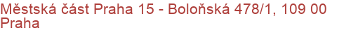 Městská část Praha 15 - Boloňská 478/1, 109 00 Praha