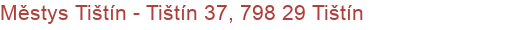 Městys Tištín - Tištín 37, 798 29 Tištín