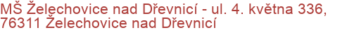MŠ Želechovice nad Dřevnicí - ul. 4. května 336, 76311 Želechovice nad Dřevnicí