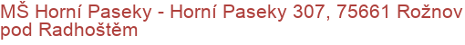 MŠ Horní Paseky - Horní Paseky 307, 75661 Rožnov pod Radhoštěm