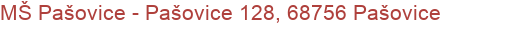 MŠ Pašovice - Pašovice 128, 68756 Pašovice