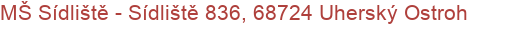 MŠ Sídliště - Sídliště 836, 68724 Uherský Ostroh