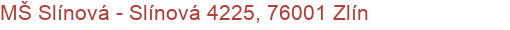 MŠ Slínová - Slínová 4225, 76001 Zlín