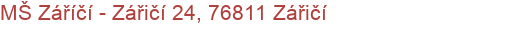 MŠ Záříčí - Zářičí 24, 76811 Zářičí