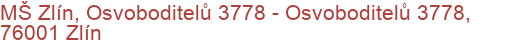 MŠ Zlín, Osvoboditelů 3778 - Osvoboditelů 3778, 76001 Zlín