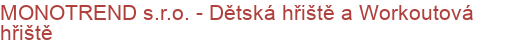 MONOTREND s.r.o. -  Dětská hřiště a Workoutová hřiště | Dětská hřiště, herní prvky, herní sestavy a vybavení dětských hřišť