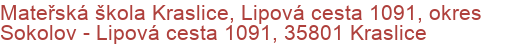 Mateřská škola Kraslice, Lipová cesta 1091, okres Sokolov - Lipová cesta 1091, 35801 Kraslice