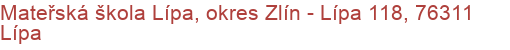 Mateřská škola Lípa, okres Zlín - Lípa 118, 76311 Lípa