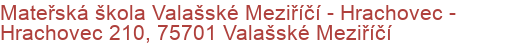 Mateřská škola Valašské Meziříčí - Hrachovec - Hrachovec 210, 75701 Valašské Meziříčí