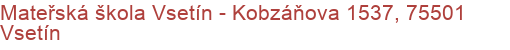 Mateřská škola Vsetín - Kobzáňova 1537, 75501 Vsetín