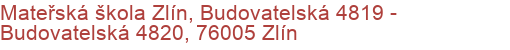 Mateřská škola Zlín, Budovatelská 4819 - Budovatelská 4820, 76005 Zlín