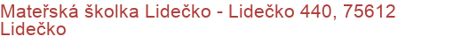 Mateřská školka Lidečko - Lidečko 440, 75612 Lidečko