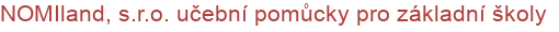NOMIland, s.r.o. učební pomůcky pro základní školy
