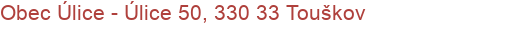 Obec Úlice - Úlice 50, 330 33 Touškov