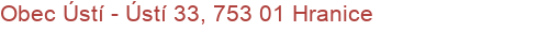 Obec Ústí - Ústí 33, 753 01 Hranice