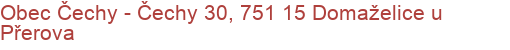 Obec Čechy - Čechy 30, 751 15 Domaželice u Přerova