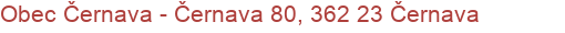 Obec Černava - Černava 80, 362 23 Černava