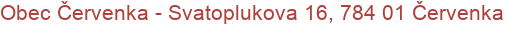 Obec Červenka - Svatoplukova 16, 784 01 Červenka