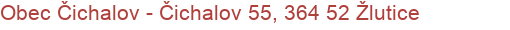 Obec Čichalov - Čichalov 55, 364 52 Žlutice