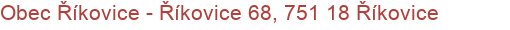 Obec Říkovice - Říkovice 68, 751 18 Říkovice