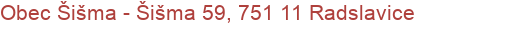 Obec Šišma - Šišma 59, 751 11 Radslavice