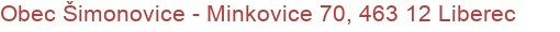 Obec Šimonovice - Minkovice 70, 463 12 Liberec