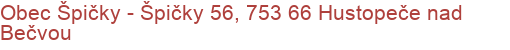 Obec Špičky - Špičky 56, 753 66 Hustopeče nad Bečvou