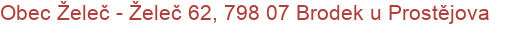 Obec Želeč - Želeč 62, 798 07 Brodek u Prostějova