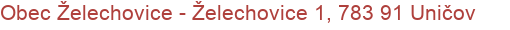 Obec Želechovice - Želechovice 1, 783 91 Uničov