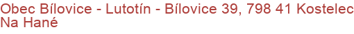 Obec Bílovice - Lutotín - Bílovice 39, 798 41 Kostelec Na Hané