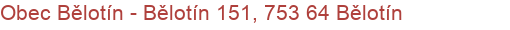 Obec Bělotín - Bělotín 151, 753 64 Bělotín