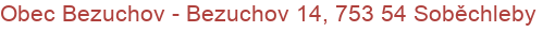Obec Bezuchov - Bezuchov 14, 753 54 Soběchleby
