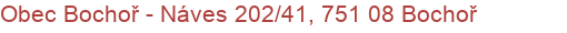 Obec Bochoř - Náves 202/41, 751 08 Bochoř