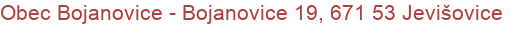 Obec Bojanovice - Bojanovice 19, 671 53 Jevišovice