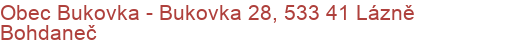 Obec Bukovka - Bukovka 28, 533 41 Lázně Bohdaneč