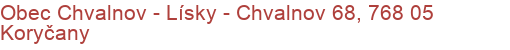 Obec Chvalnov - Lísky - Chvalnov 68, 768 05 Koryčany